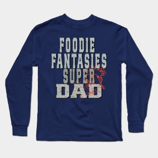 Father's Day  Foodie Dads Long Sleeve T-Shirt